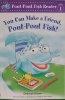 You Can Make a Friend Pout-Pout Fish