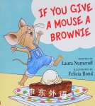 If you give a mouse a brownie Laura Numeroff