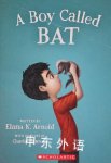 A Boy Called Bat (A Boy Called Bat, #1) Elana K. Arnold