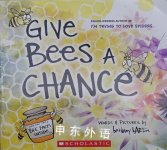 I'm Trying to Love Bugs: Give Bees a Chance Bethany Barton