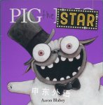 Pig the Star Aaron Blabey