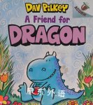 A Friend for Dragon Dav Pilkey