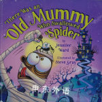 There was an old mummy who swallowed a spider Jennifer Ward; Steve Gray