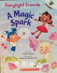 A Magic Spark: An Acorn Book (Fairylight Friends #1) (1) Jessica Young