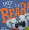 Don't call me Bear!