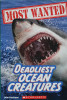 Most wanted : deadliest ocean creatures