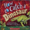 How to catch a dinosaur