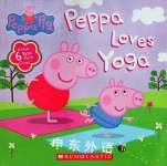 Peppa Loves Yoga (Peppa Pig) Lauren Holowaty