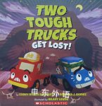 Two Tough Trucks Get Lost! Corey Rosen Schwartz