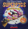 The Three Little Superpigs: Trick or Treat?