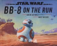 BB8 on the Run Star Wars: Drew Daywalt Drew Daywalt