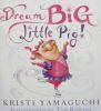 Dream Big, Little Pig