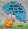 Grandpa, Will You Play with Me?