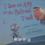 I Saw an Ant on the Railroad Track Joshua Prince