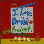 I Love to Draw ＆Paint (My Very Favorite Art Books) Sterling Publication