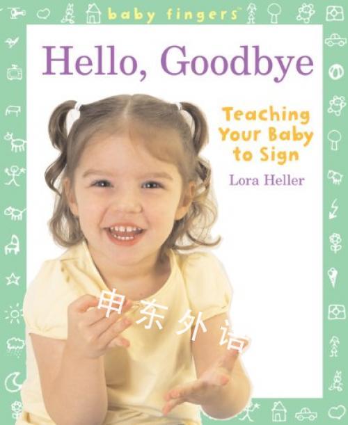 Hello Goodbye Teaching Your Baby To Sign 