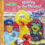 Hooray for Our Heroes! Sesame Street Sarah Albee