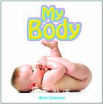 My Body (Getting to Know My World) Heidi Johansen