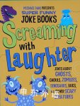Screaming with Laughter: Jokes About Ghosts, Ghouls, Zombies, Dinosaurs, Bugs, and Other Scary Creat Michael Dahl