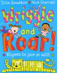 Wriggle and Roar: Rhymes to Join in With Julia Donaldson