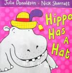 Hippo Has a Hat Julia Donaldson