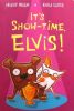 Its Show-Time, Elvis!