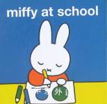 Miffy at School (Miffy) Dick Bruna