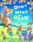 Don't Wake Mr Bear! Jill Newton