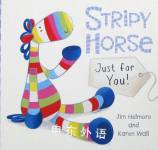 Stripy Horse, Just for You Jim Helmore;Karen Wall