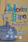 The Magnificent Moon Hare And The Foul Treasure Sue Monroe