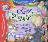 Sir Charlie Stinky Socks and the really dreadful spell Kristina Stephenson
