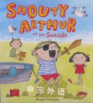 Shouty Arthur At The Seaside Angie Morgan