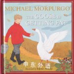 The Goose is Getting Fat Michael Morpurgo