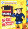 Fireman Sam: To the Rescue! Tabbed Board Book