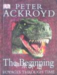 The Beginning
(Voyages Through Time) Peter Ackroyd