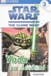 DK Readers Level 3:Star Wars Clone Wars Yoda in Action!  Heather Scott