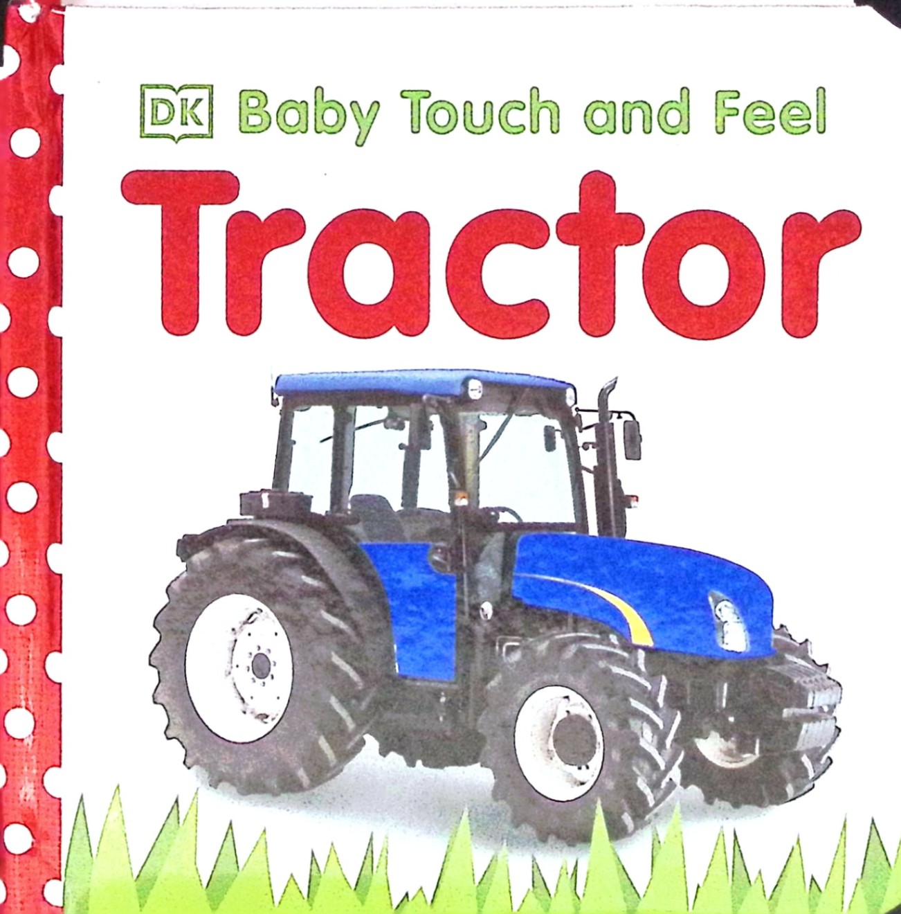 baby touch and feel:tractor (机器翻译:宝宝的触摸书:拖拉机) - 0-2