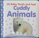 Baby Touch and Feel Cuddly Animals DK