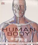 The Human Body Book: An Illustrated Guide to Its Structure, Function and Disorders Steve Parker