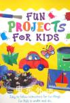 Fun Projects for Kids Parragon Plus