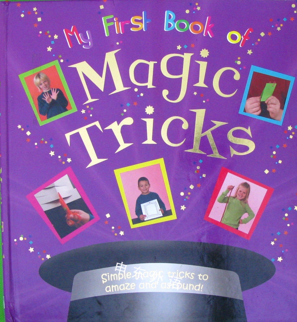 My First Book of Magic Tricks Simple Magic Tricks to Amaze and Astound