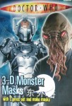 Doctor Who: 3-D Monster Masks(with 2 pess out and make masks) BBC Children's Books