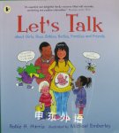 Let's Talk About Girls, Boys, Babies, Bodies, Families and Friends Robie H. Harris