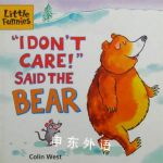 I dont care said the bear Colin West