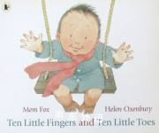 Ten little fingers and ten little toes Helen Oxenbury Mem Fox