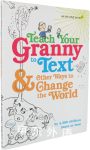 Teach Your Granny to Change the World