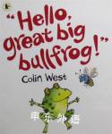 Hello, Great Big Bullfrog! Colin West