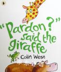 Pardon? Said the Giraffe Colin West