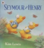 Seymour and Henry