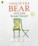 This is the bear and the scary night Sarah Hayes